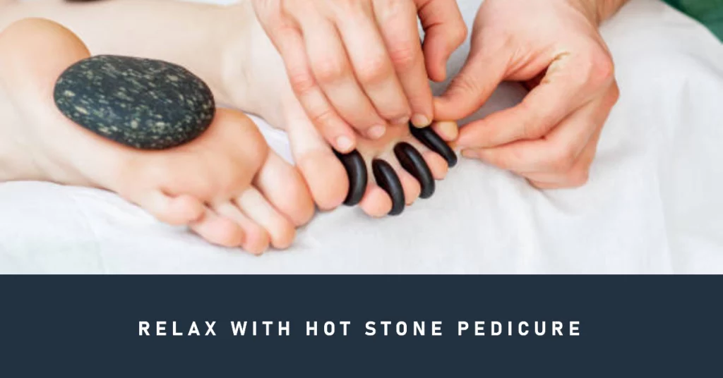 Hot Stone Pedicure