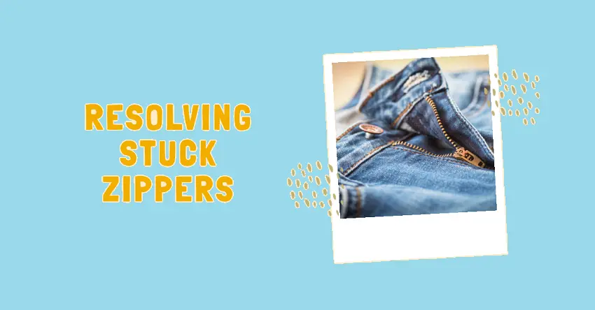 Step-by-Step Guide to Resolving Stuck Zippers