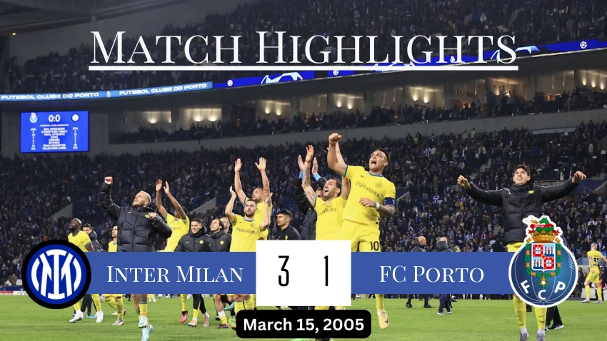 Inter Milan vs FC Porto Timeline March 15, 2005