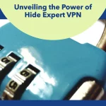 Unveiling the Power of Hide Expert VPN