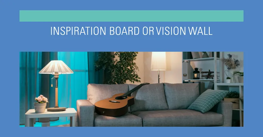 Inspiration Board or Vision Wall