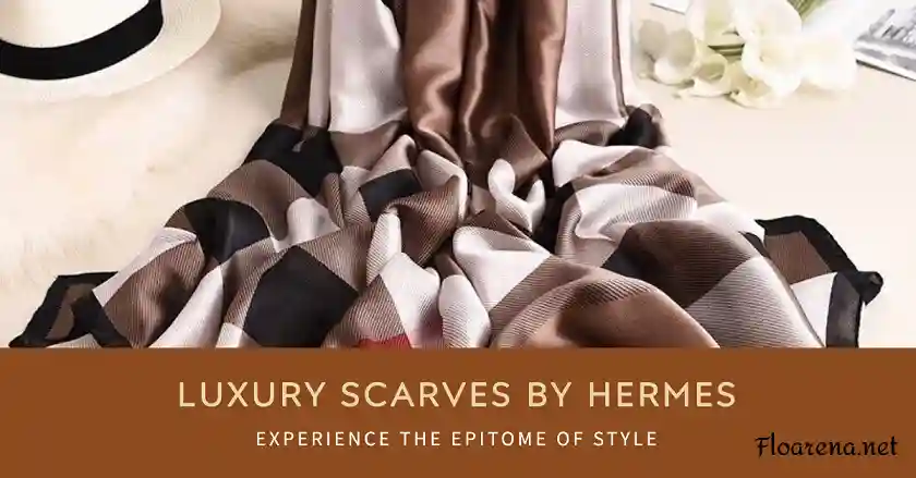 Hermes: The Epitome of Luxury in Scarves